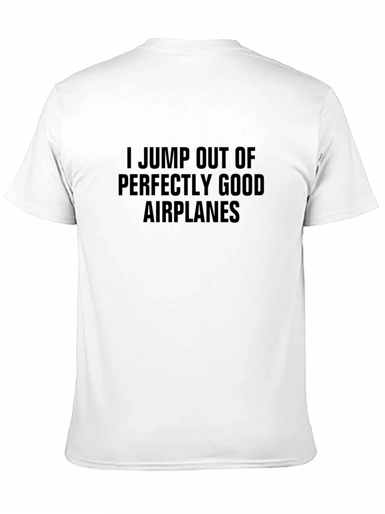I Jump Out of Airplanes T-Shirt