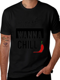 I Just Wanna Chill T-Shirt - Funny Graphic Tee