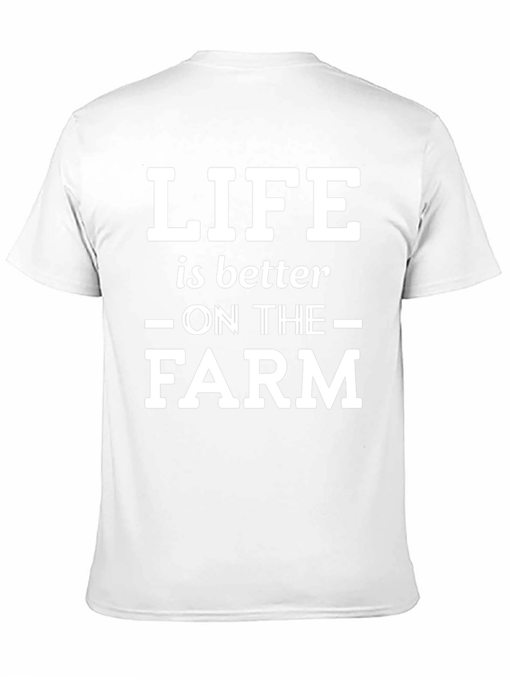Life is Better on the Farm T-Shirt
