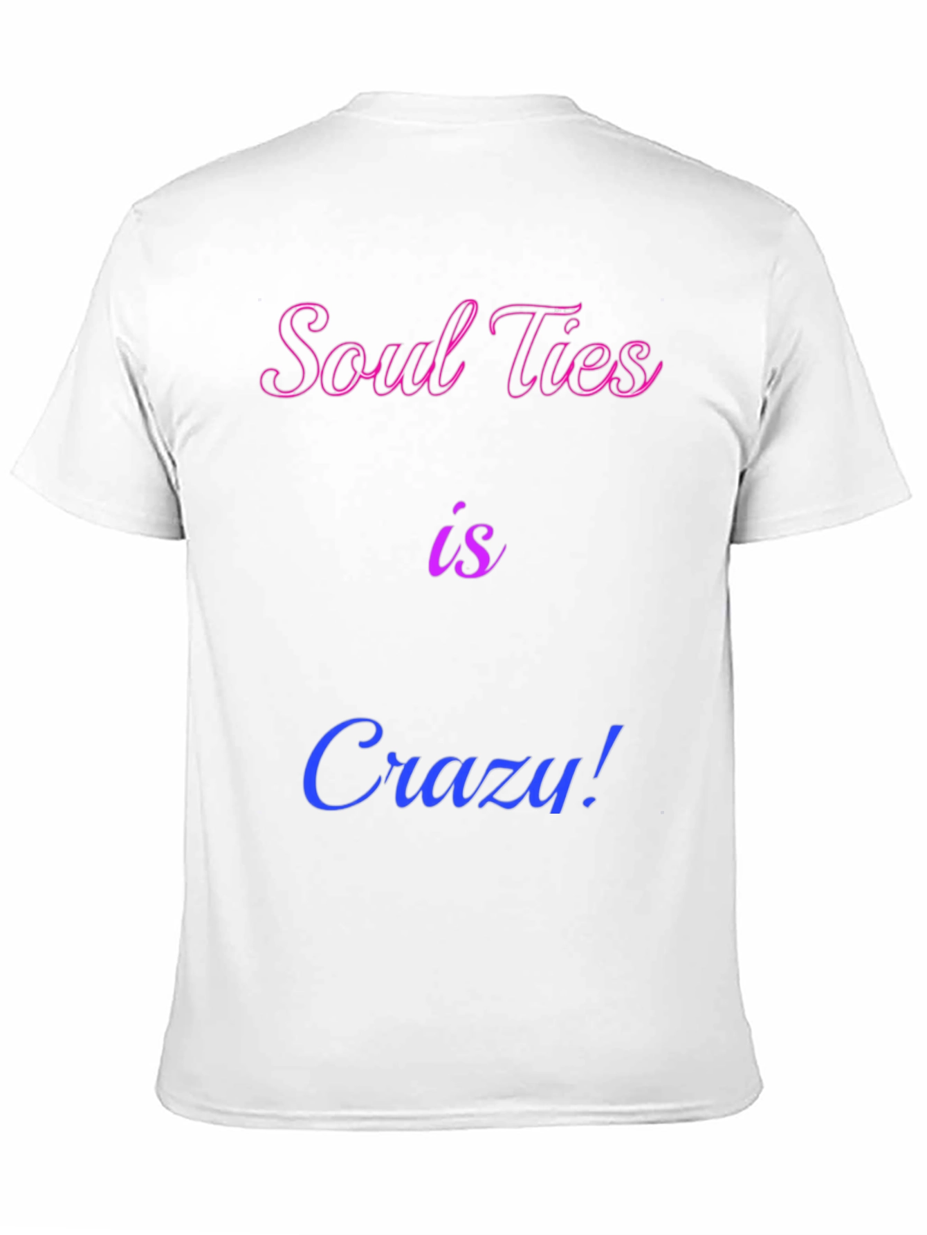 Soul Ties is Crazy! Graphic Tee