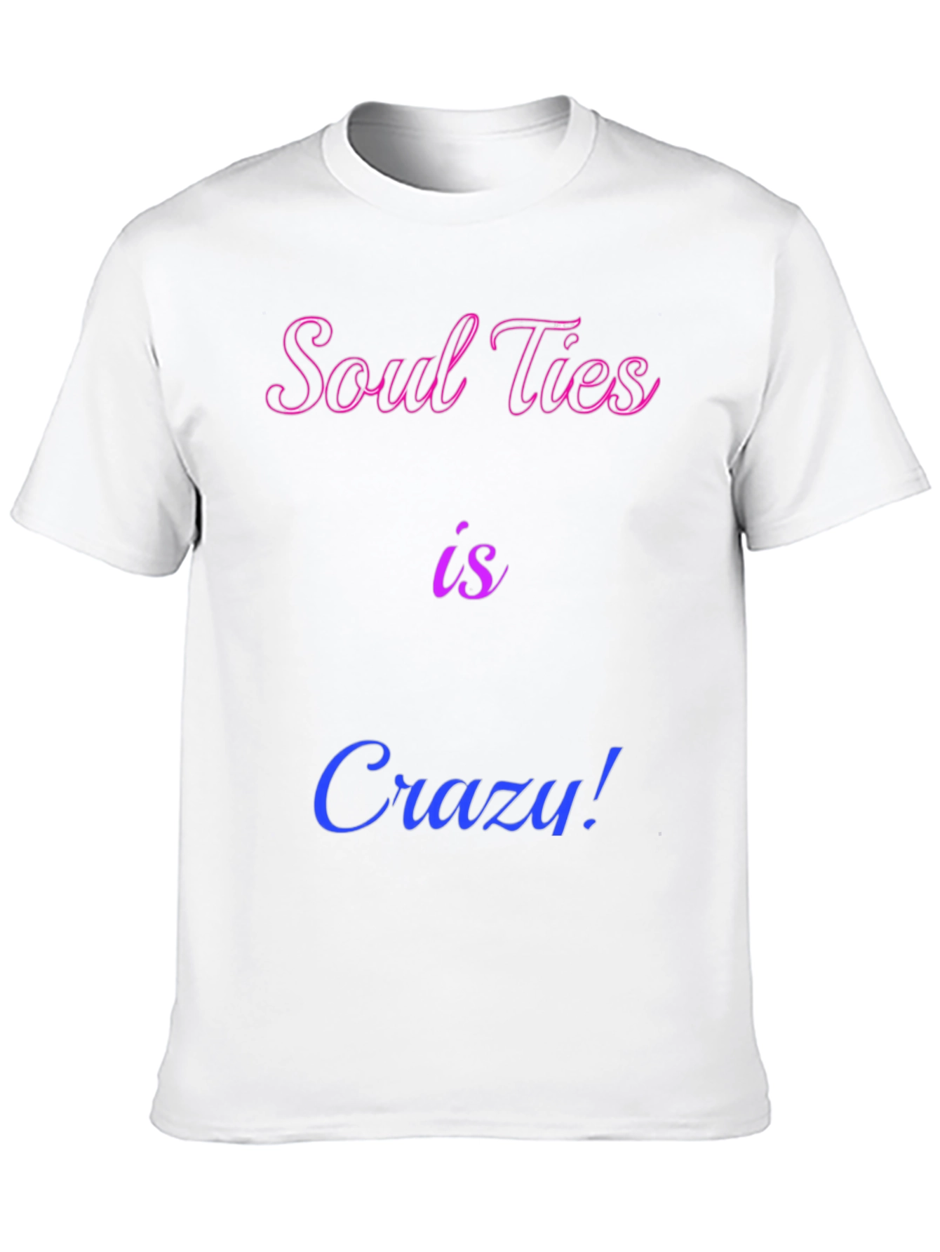 Soul Ties is Crazy! Graphic Tee
