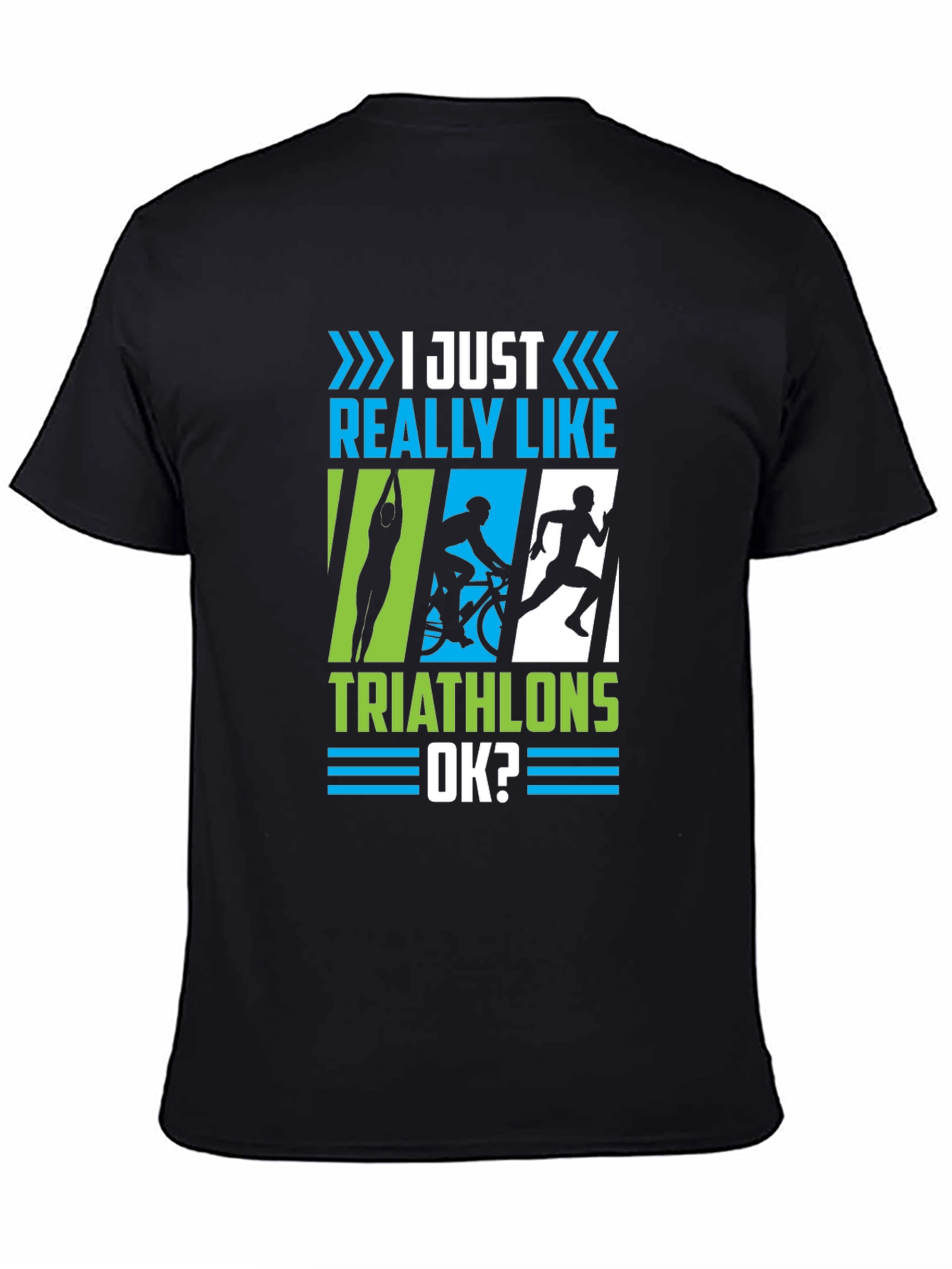 Triathlon Lover T-Shirt - I Just Really Like Triathlons OK?