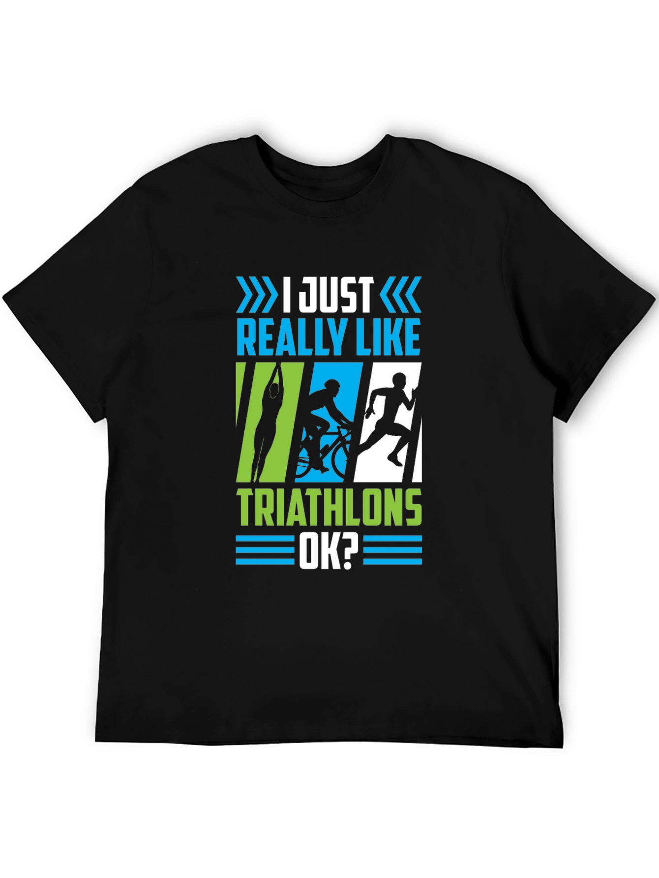 Triathlon Lover T-Shirt - I Just Really Like Triathlons OK?