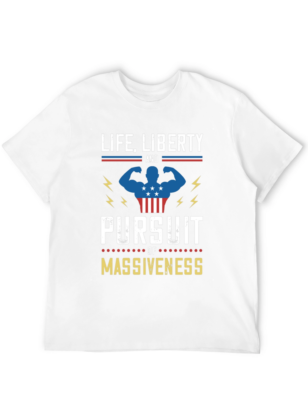 Life Liberty Pursuit of Massiveness Graphic T-Shirt