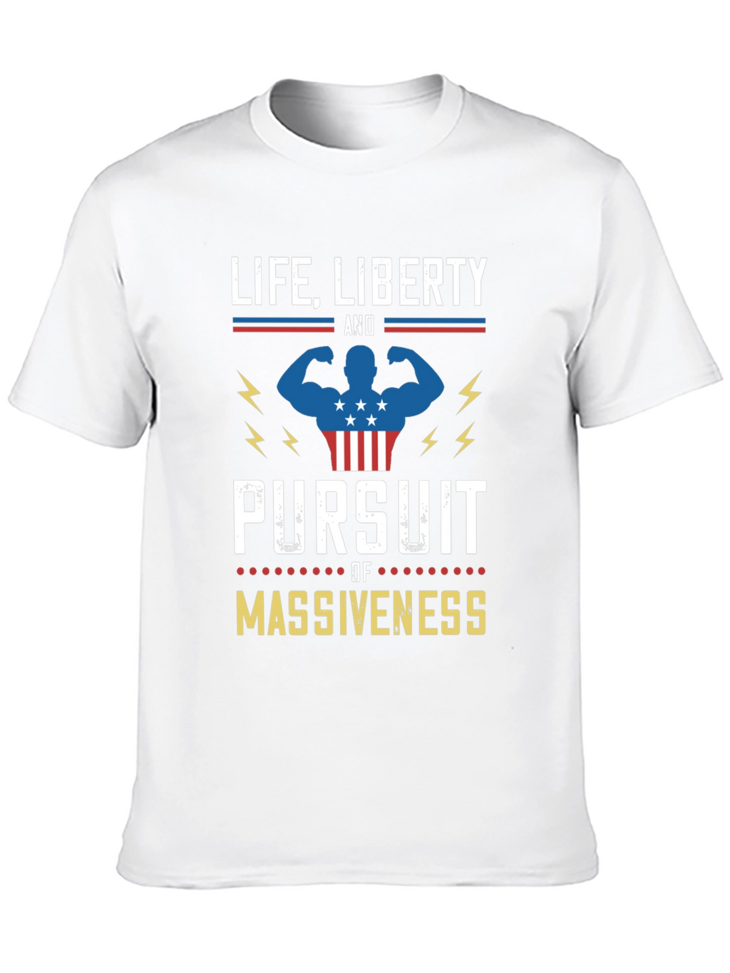 Life Liberty Pursuit of Massiveness Graphic T-Shirt