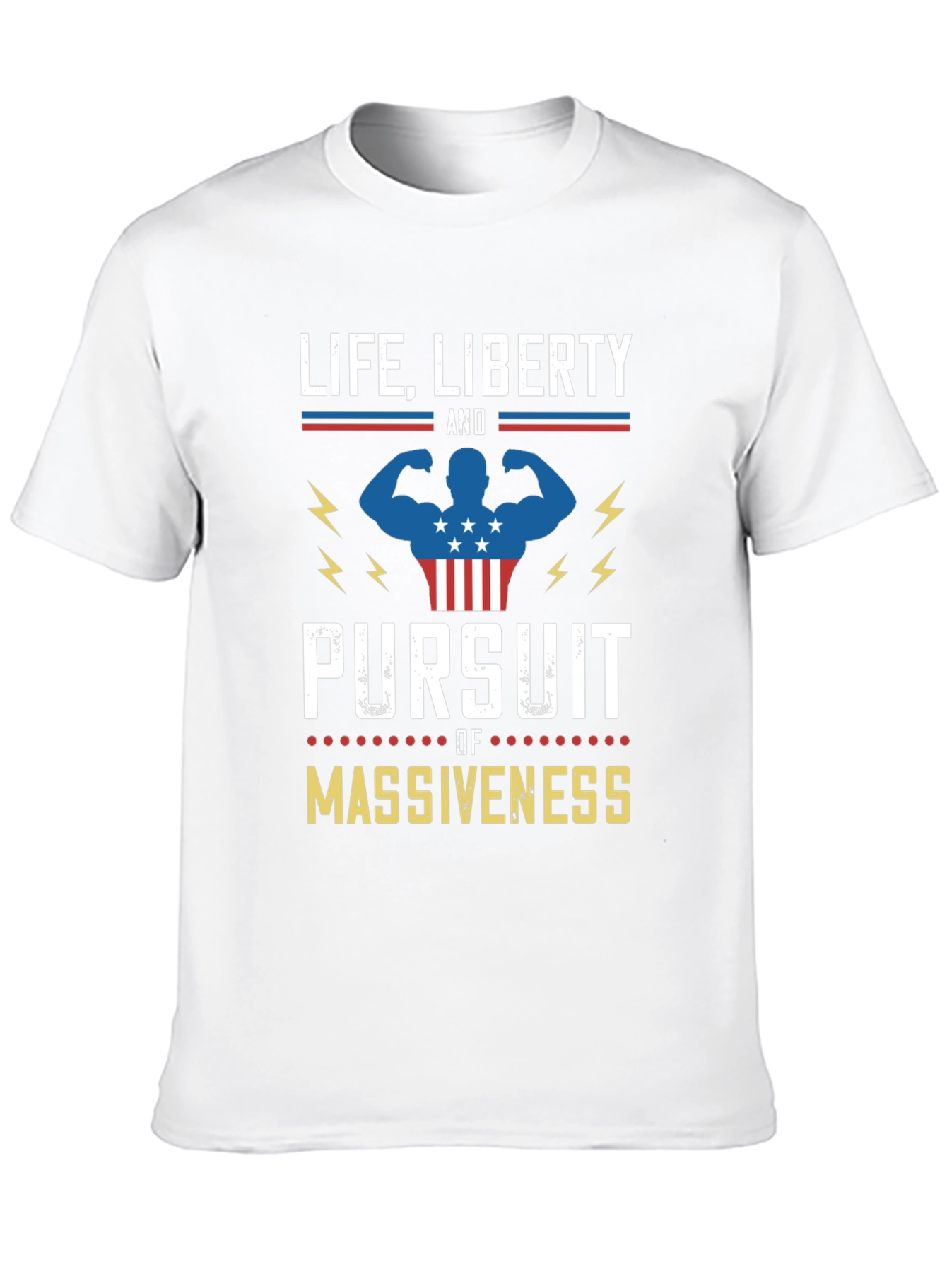 Life Liberty Pursuit of Massiveness Graphic T-Shirt