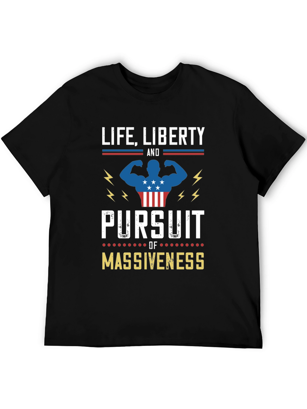 Life Liberty Pursuit of Massiveness Graphic T-Shirt