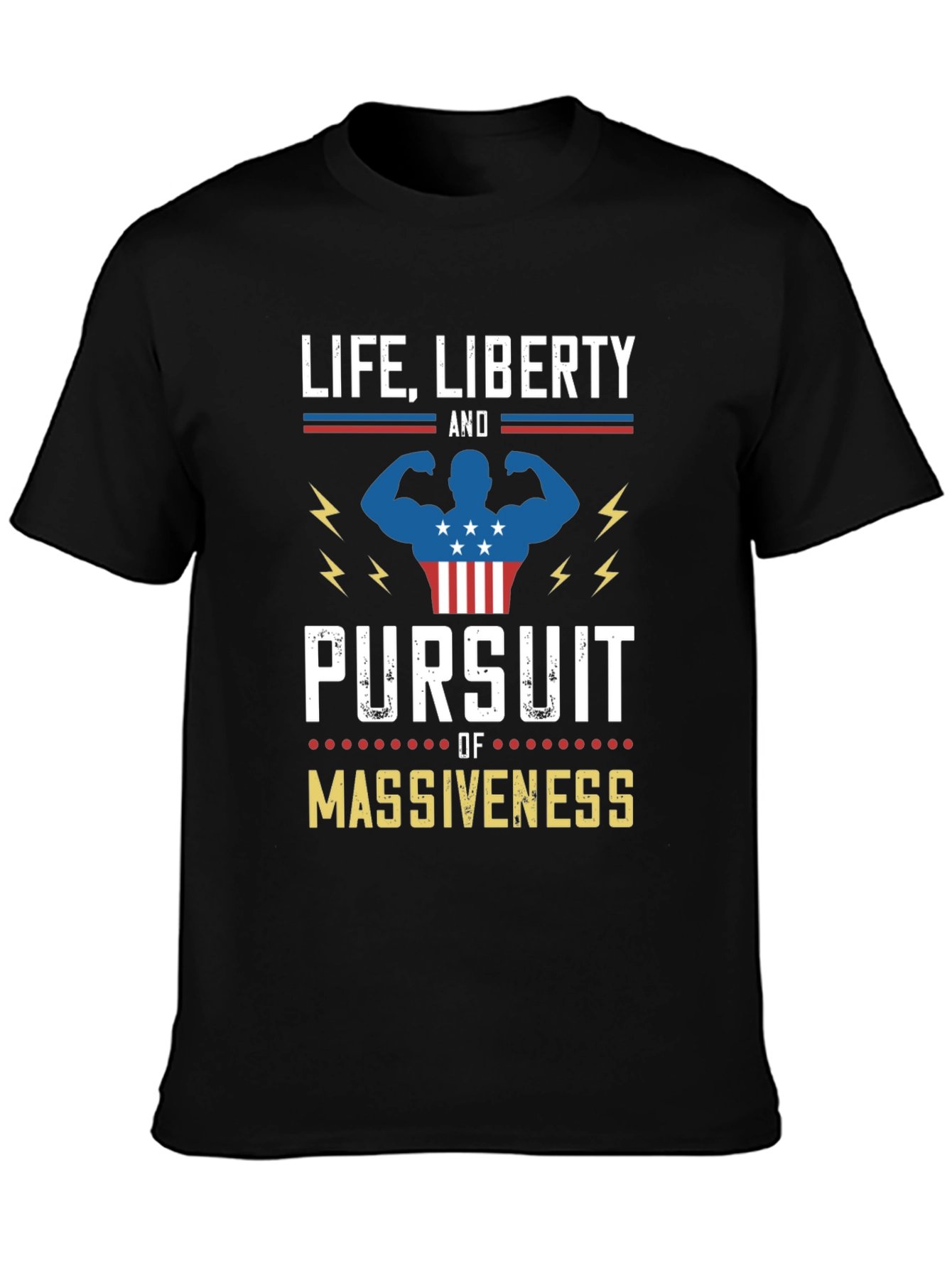 Life Liberty Pursuit of Massiveness Graphic T-Shirt