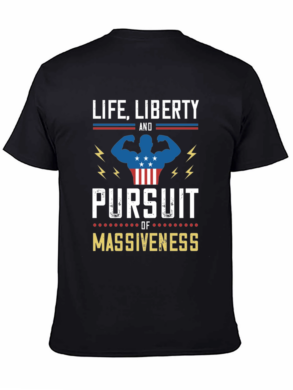 Life Liberty Pursuit of Massiveness Graphic T-Shirt