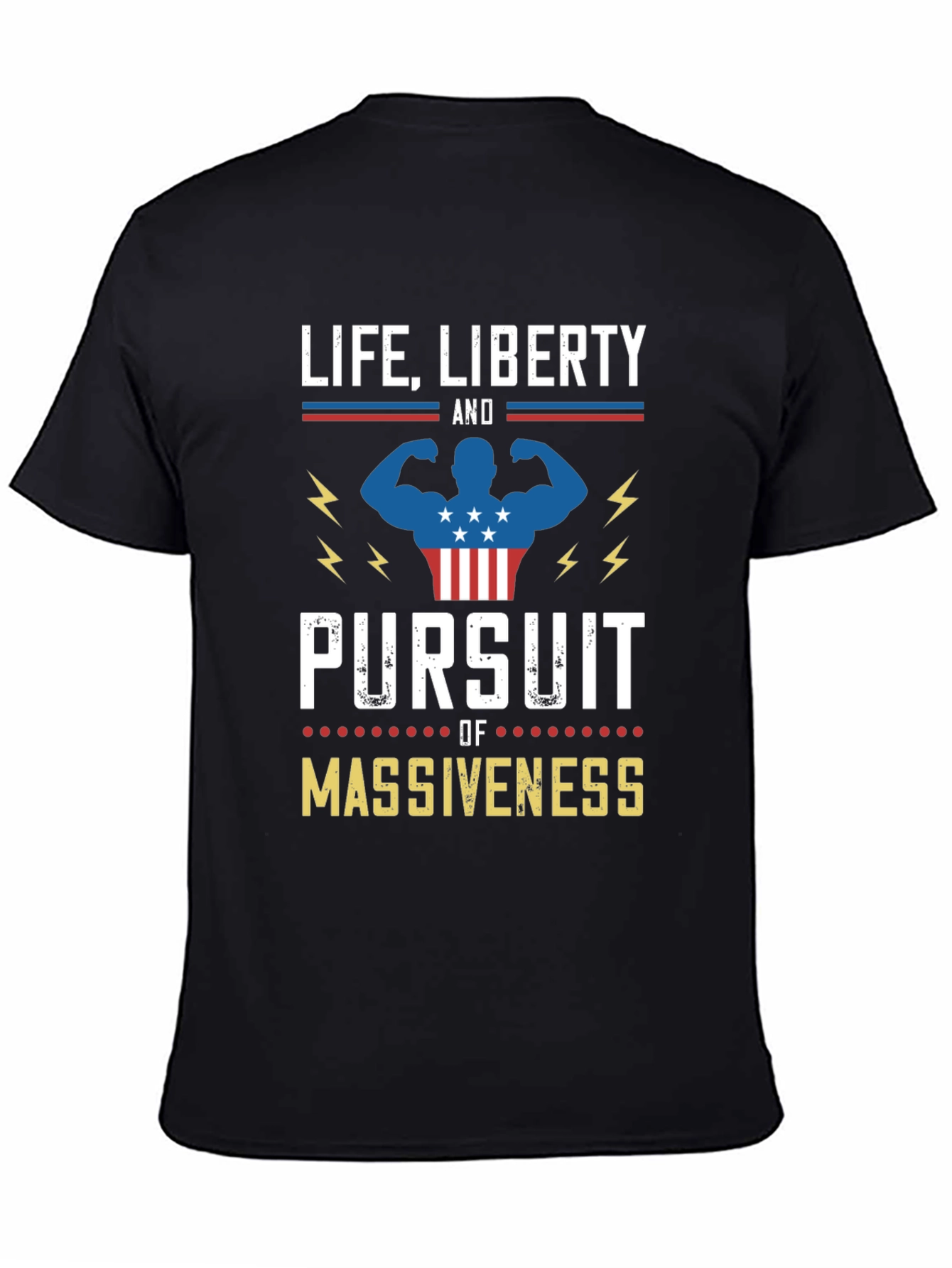 Life Liberty Pursuit of Massiveness Graphic T-Shirt