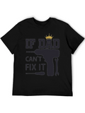 If Dad Cant Fix It - Mens Graphic T-Shirt