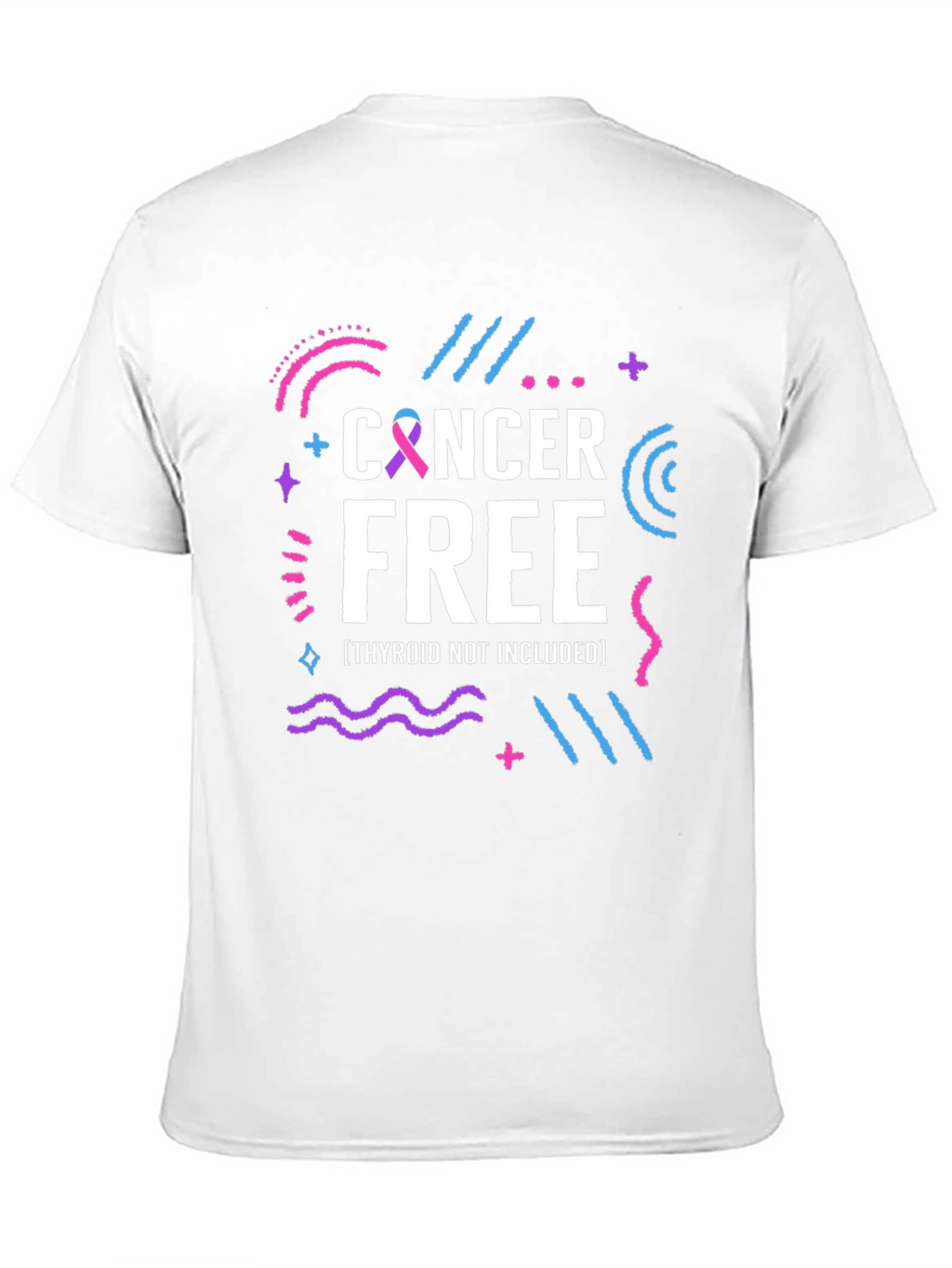 Cancer Free T-Shirt Thyroid Not Included