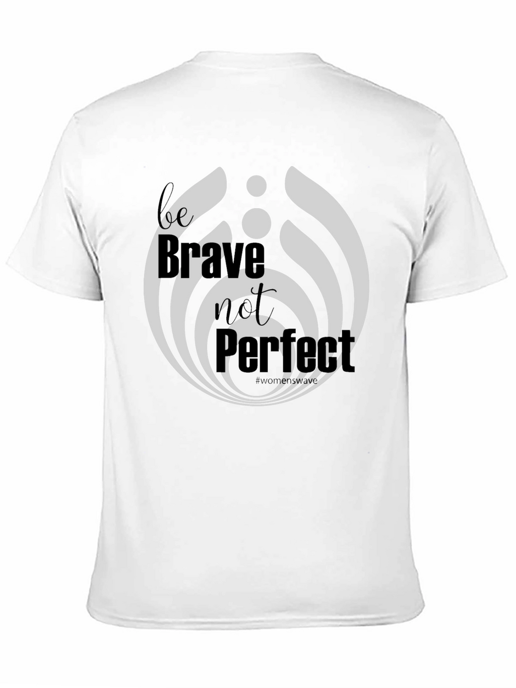 Be Brave Not Perfect Graphic T-Shirt
