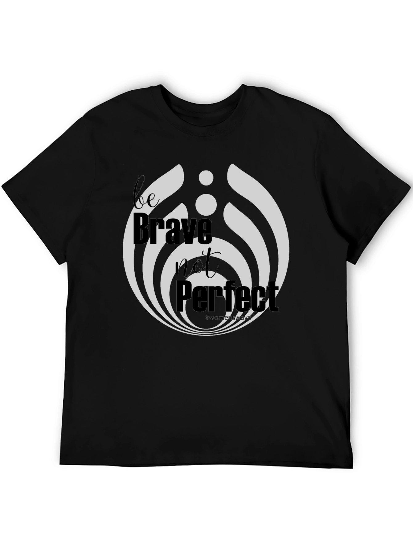 Be Brave Not Perfect Graphic T-Shirt