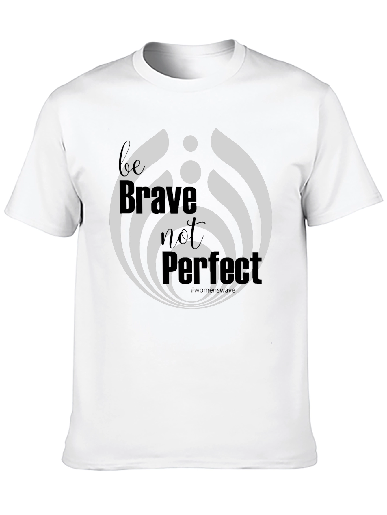 Be Brave Not Perfect Graphic T-Shirt