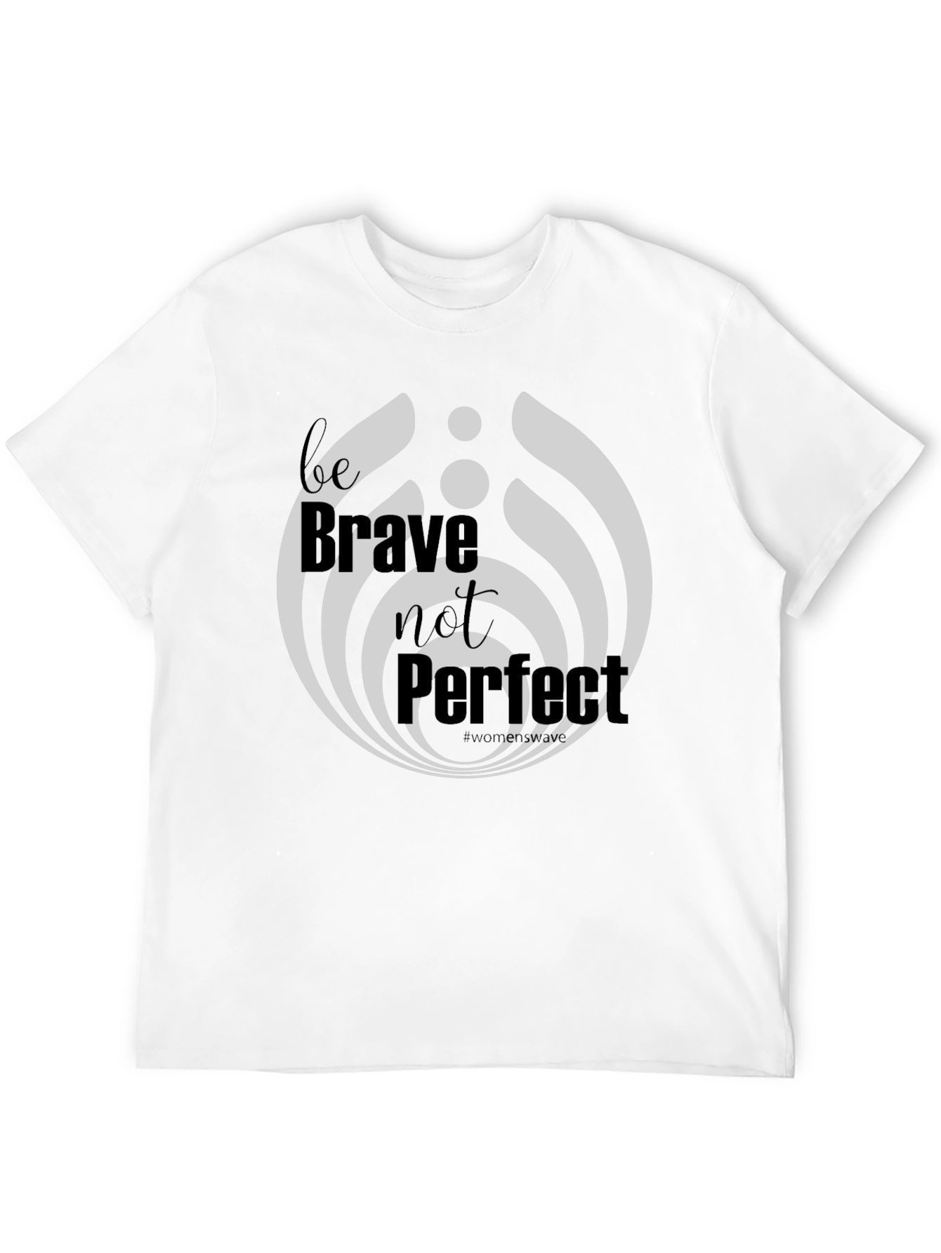 Be Brave Not Perfect Graphic T-Shirt