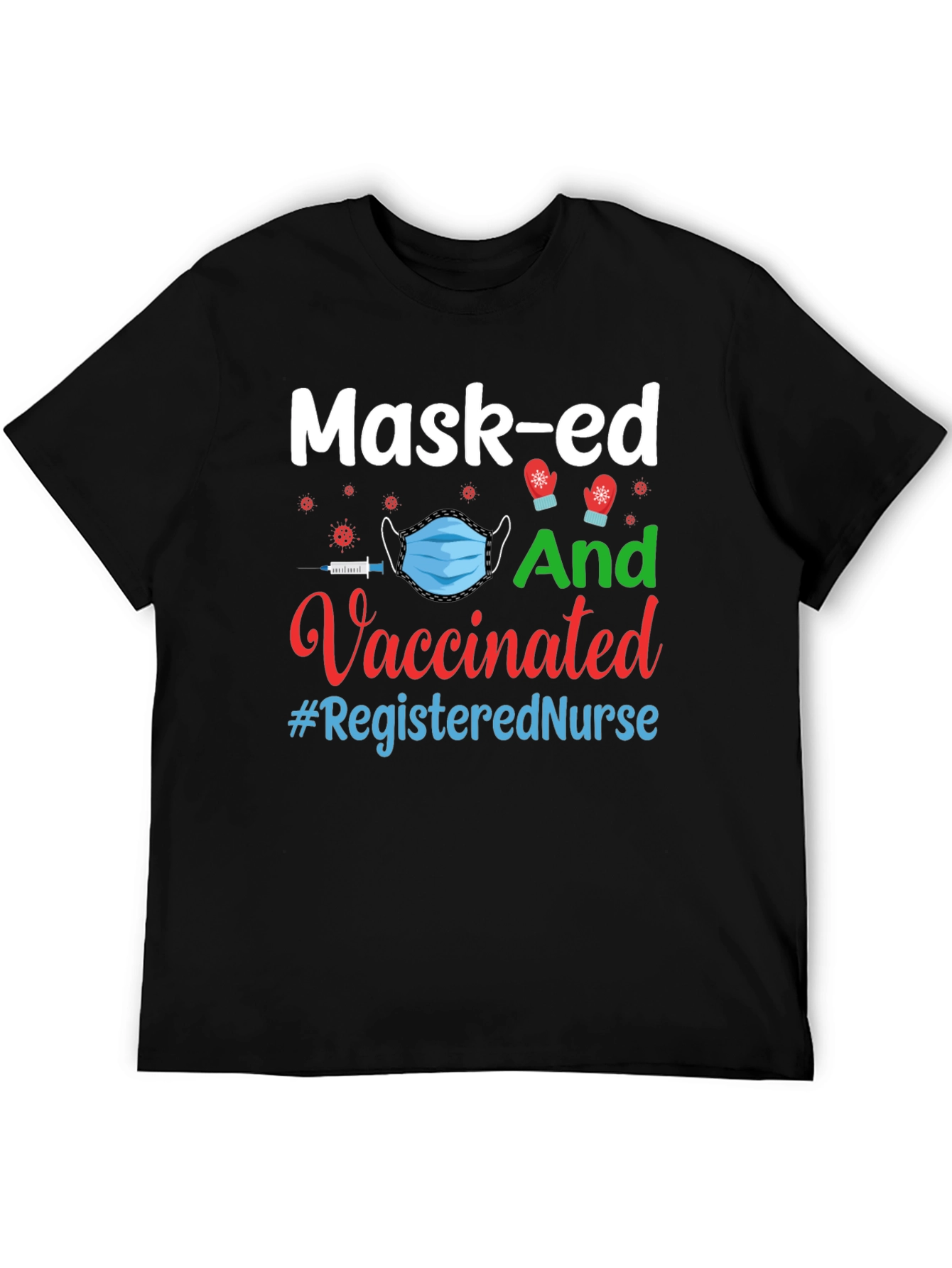 Mask-ed And Vaccinated Registered Nurse T-Shirt