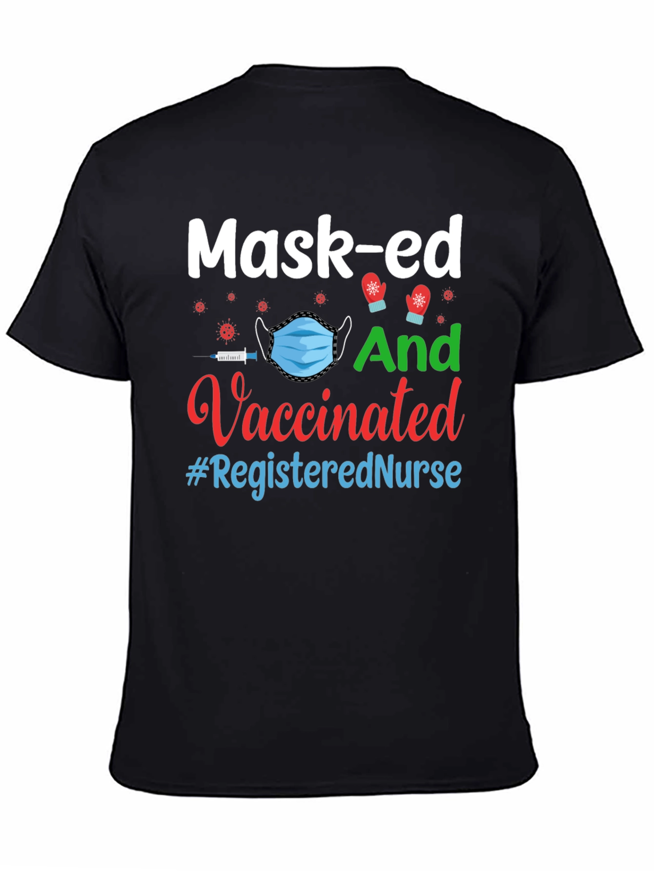 Mask-ed And Vaccinated Registered Nurse T-Shirt
