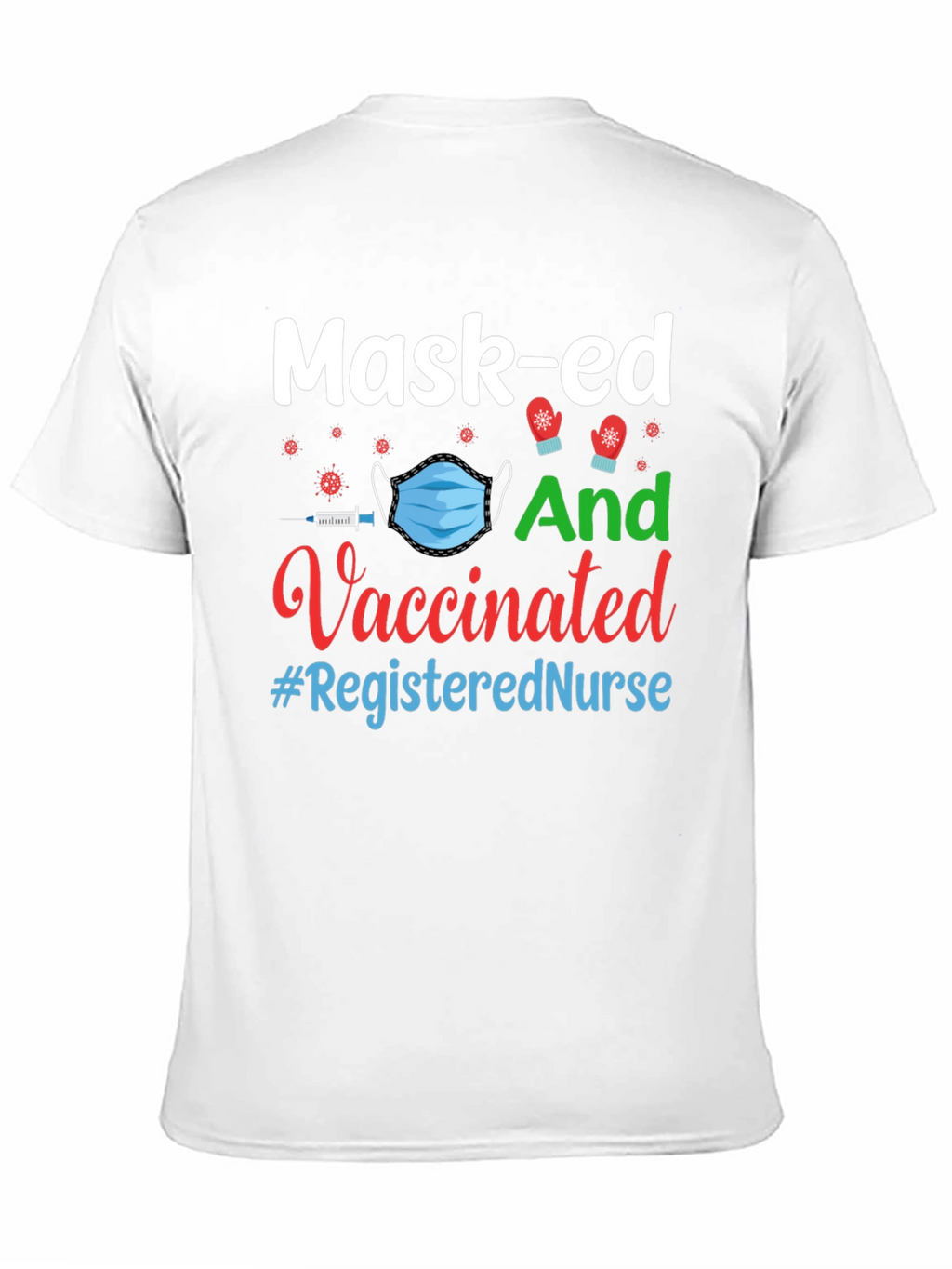 Mask-ed And Vaccinated Registered Nurse T-Shirt
