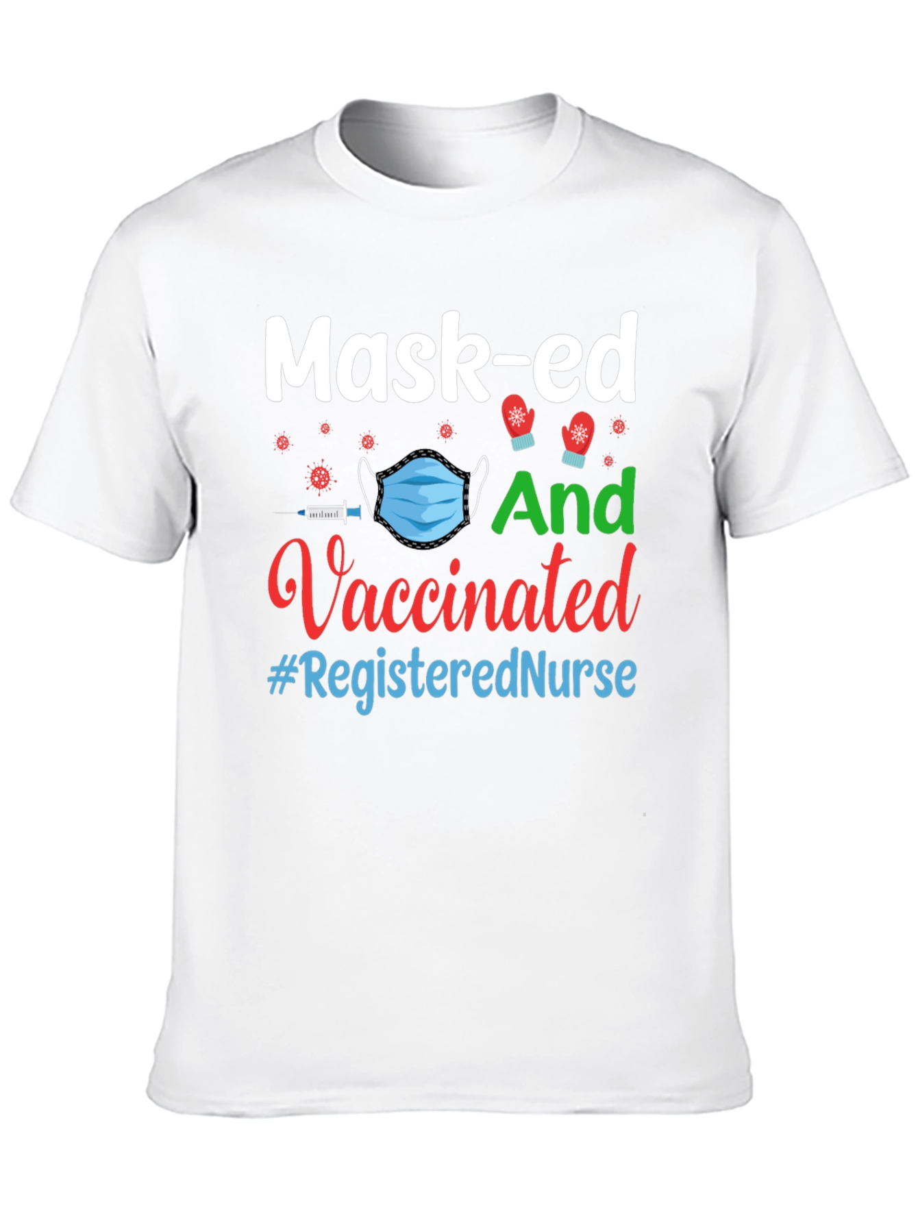 Mask-ed And Vaccinated Registered Nurse T-Shirt