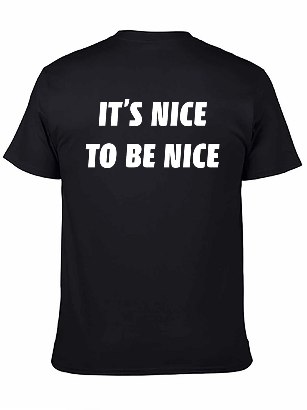 Its Nice To Be Nice Black T-Shirt