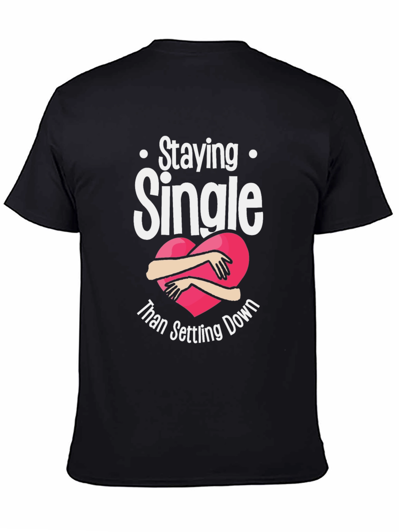 Staying Single Graphic T-Shirt