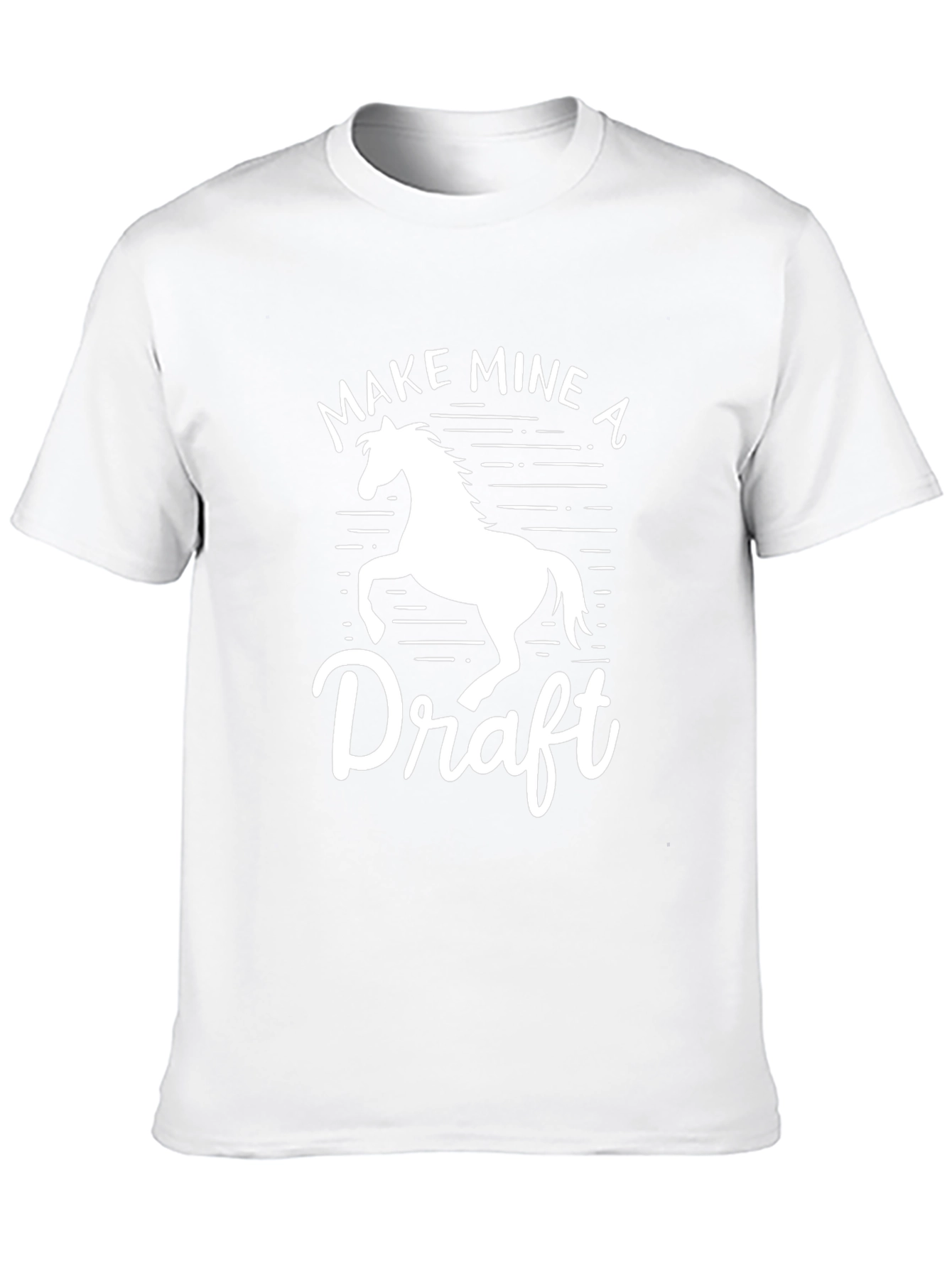 Make Mine a Draft T-Shirt Horse Lover Tee