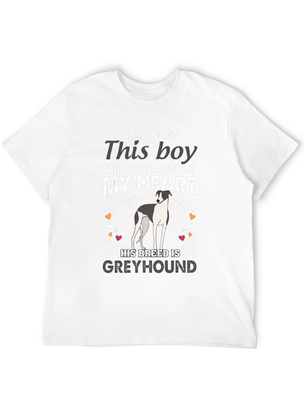 Greyhound Dog Lover T-Shirt - Stole My Heart