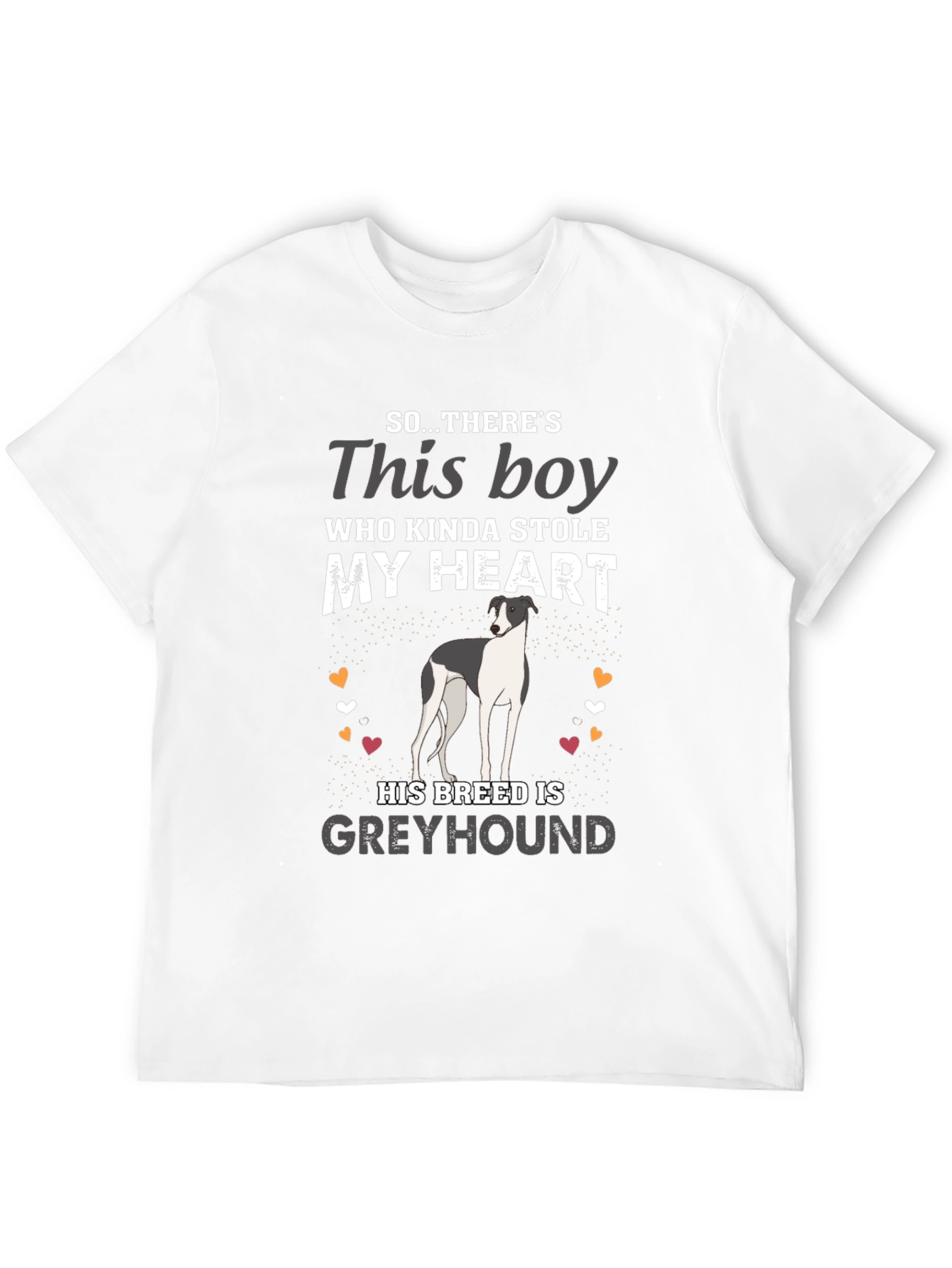 Greyhound Dog Lover T-Shirt - Stole My Heart