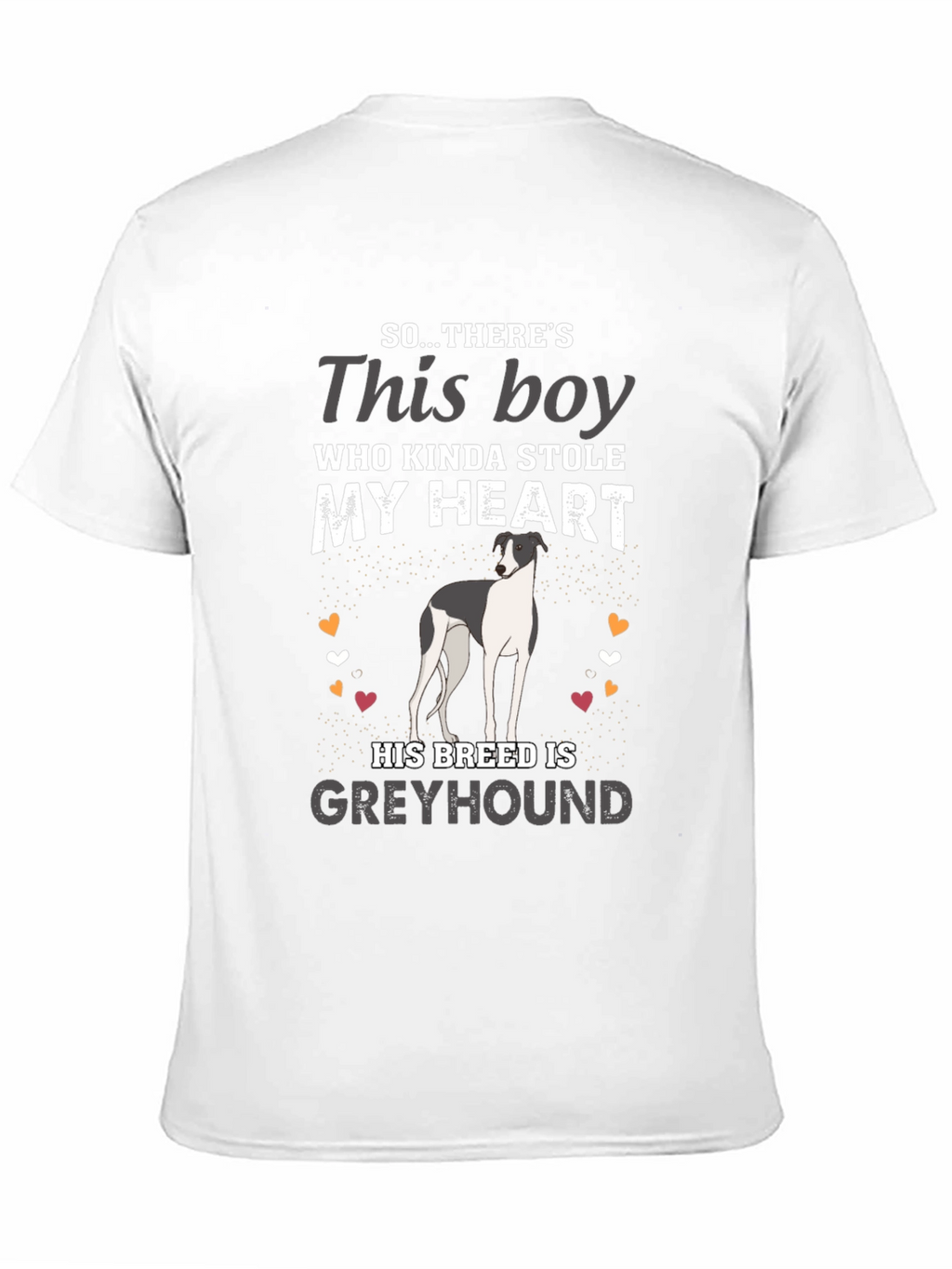 Greyhound Dog Lover T-Shirt - Stole My Heart