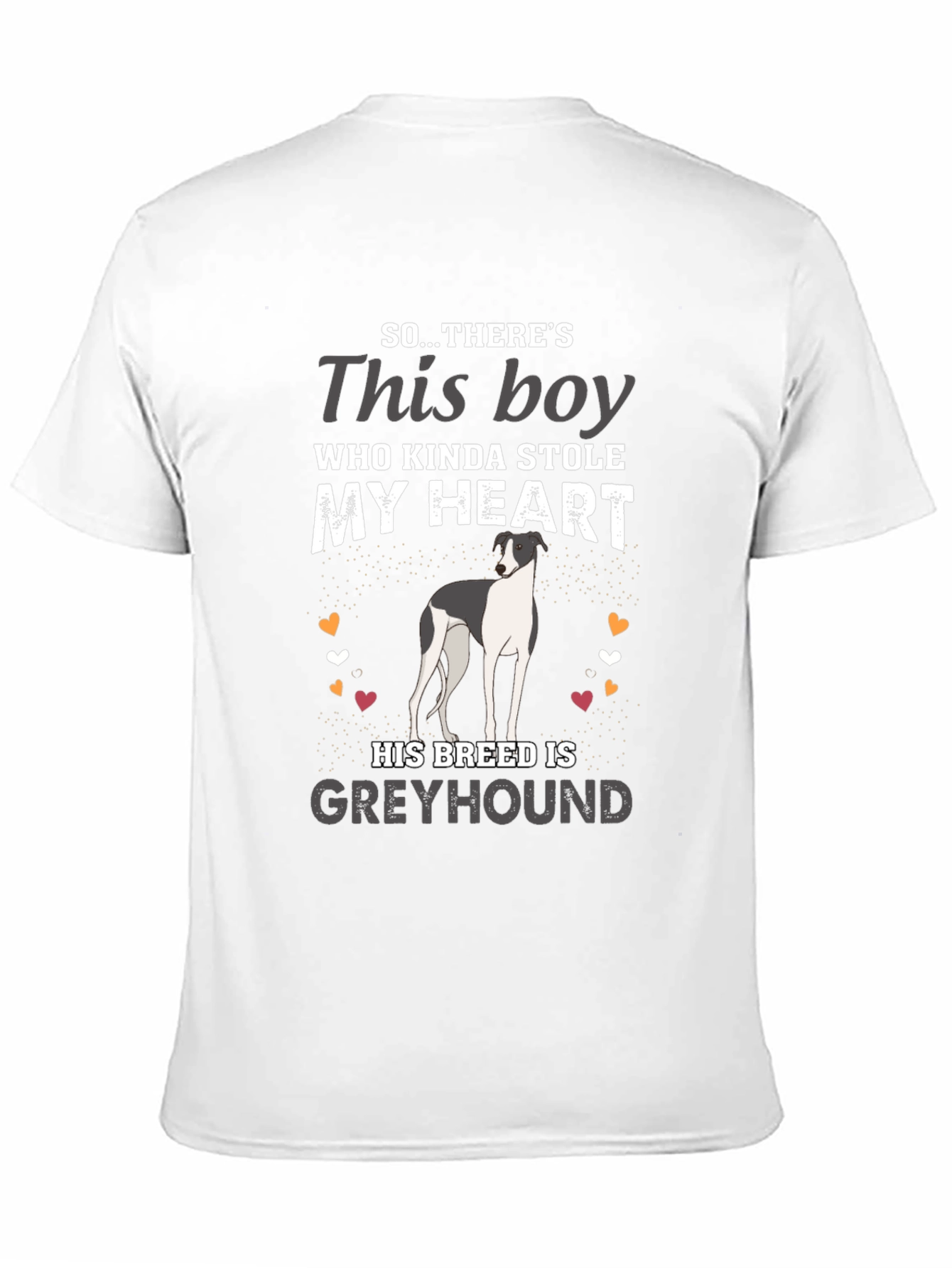 Greyhound Dog Lover T-Shirt - Stole My Heart
