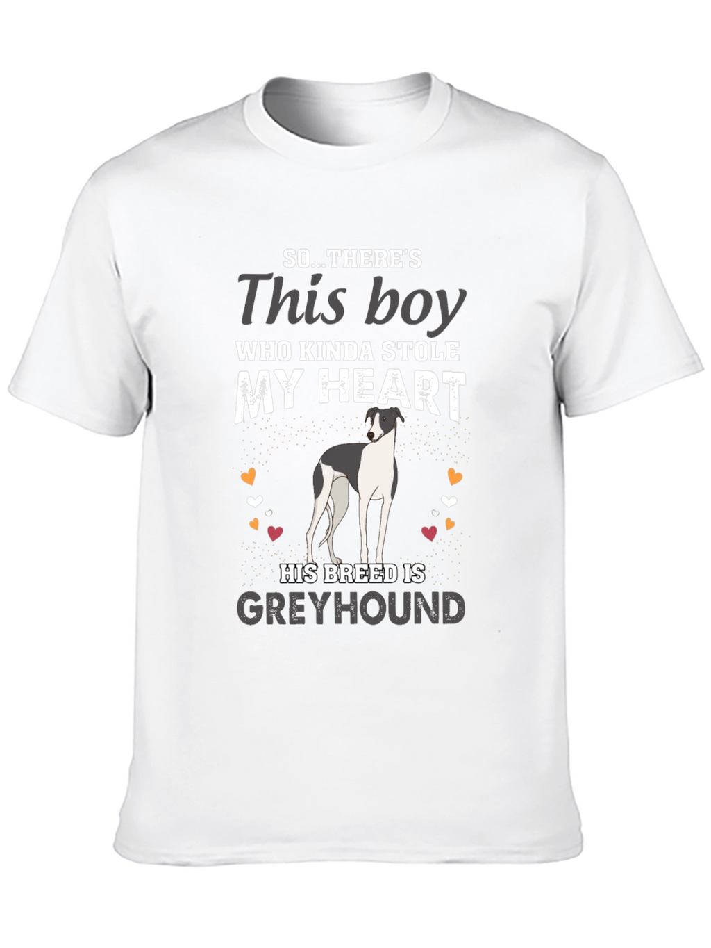 Greyhound Dog Lover T-Shirt - Stole My Heart