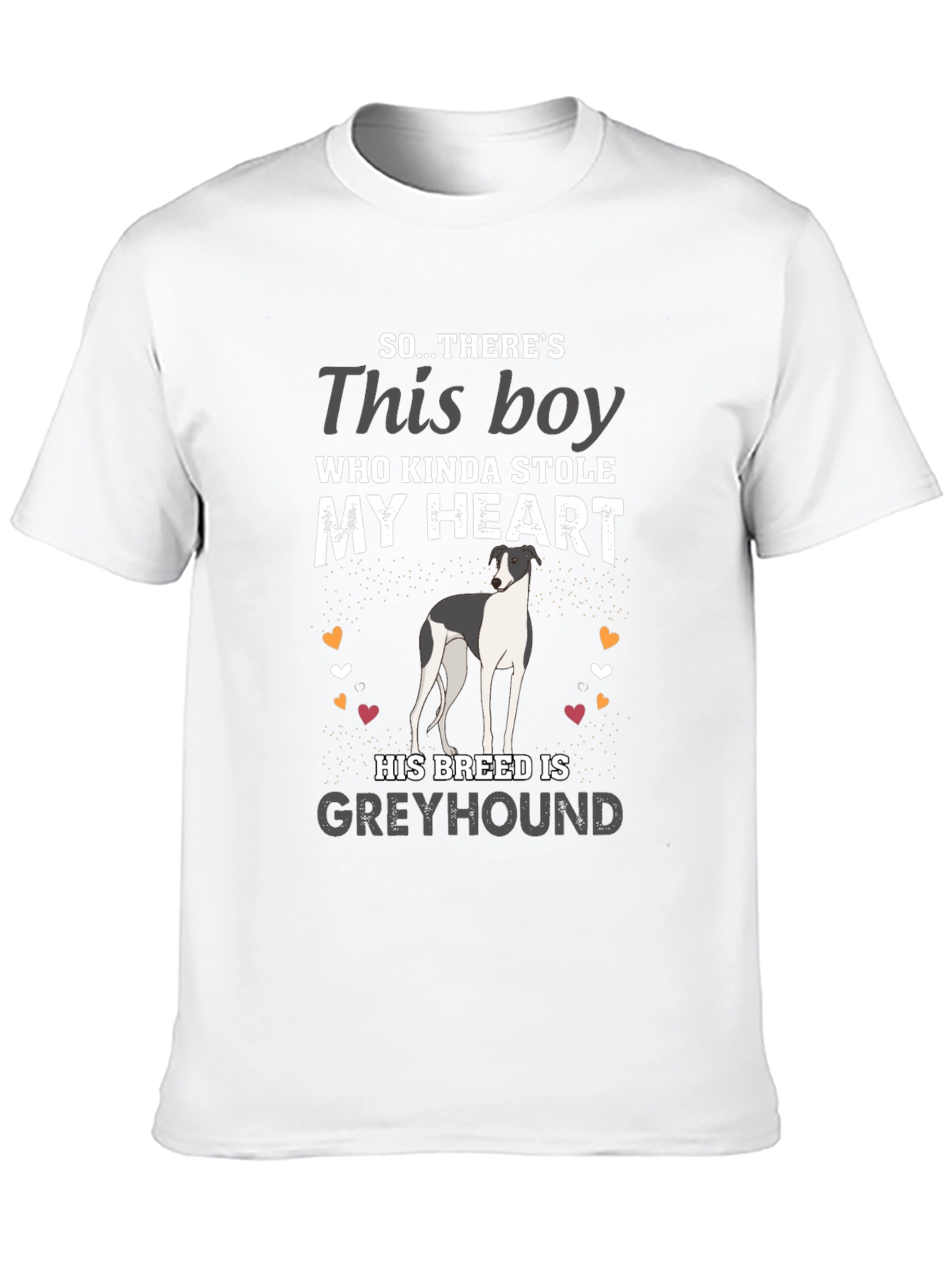 Greyhound Dog Lover T-Shirt - Stole My Heart
