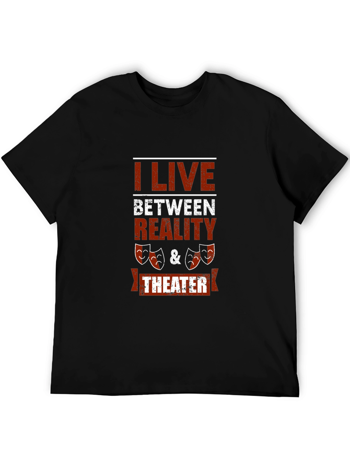 I Live Between Reality & Theater Graphic Tee