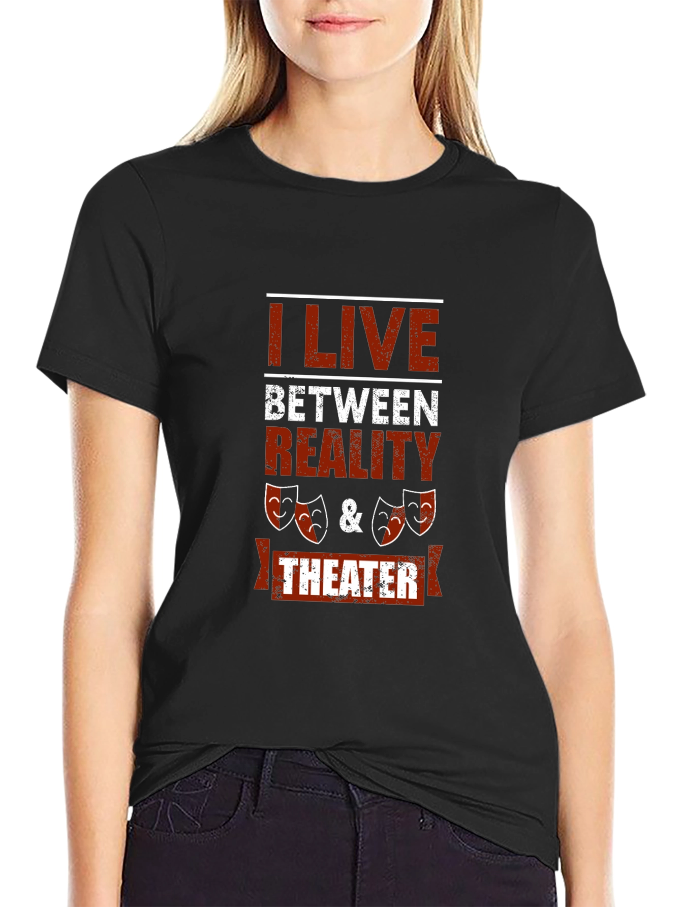 I Live Between Reality & Theater Graphic Tee