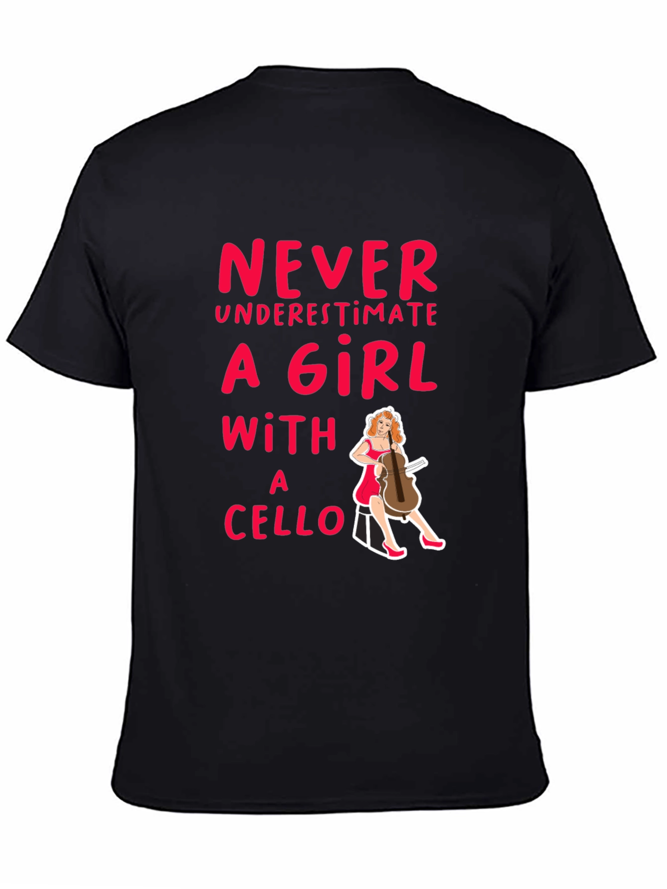 Never Underestimate a Girl with a Cello T-Shirt