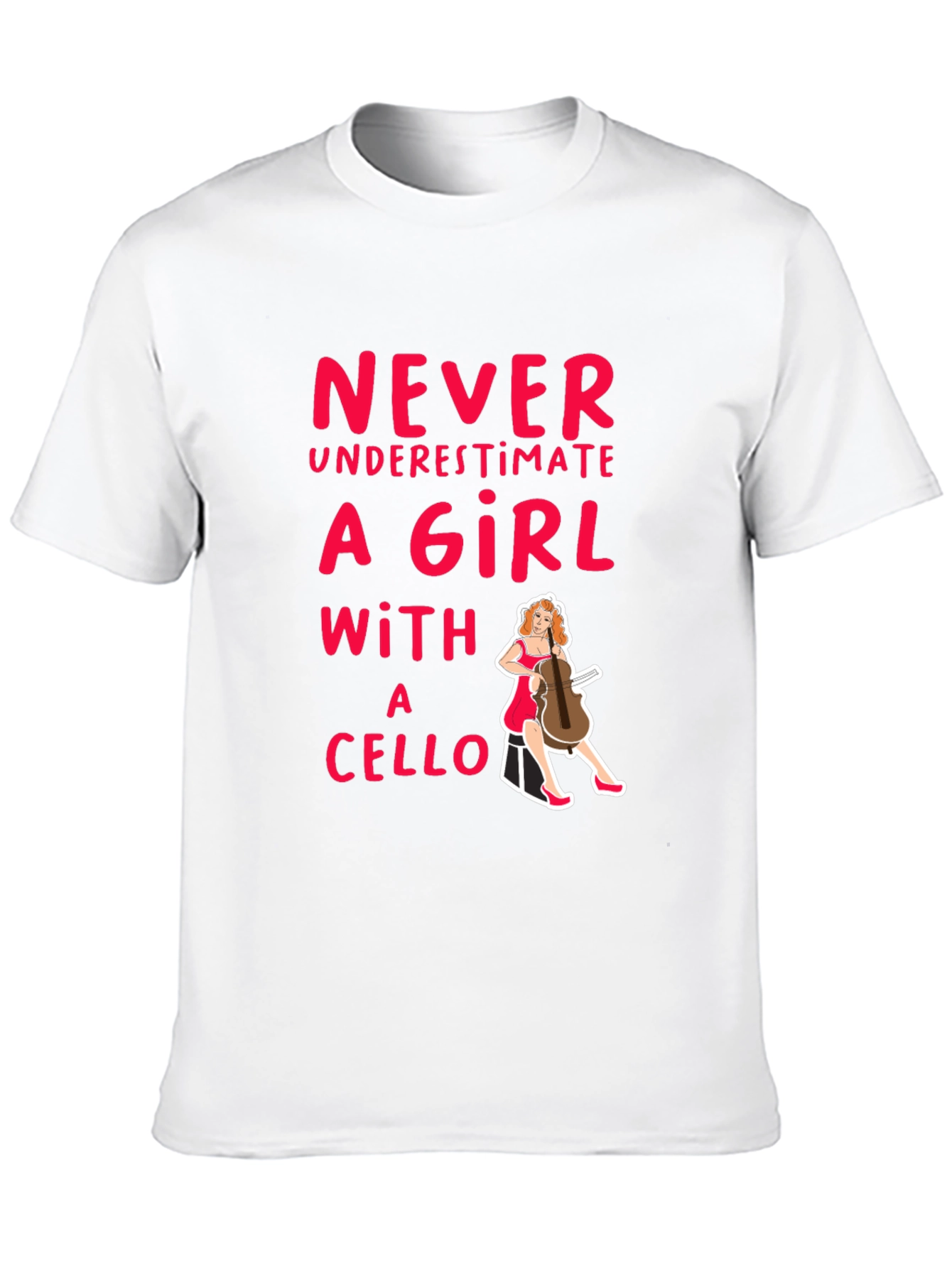 Never Underestimate a Girl with a Cello T-Shirt
