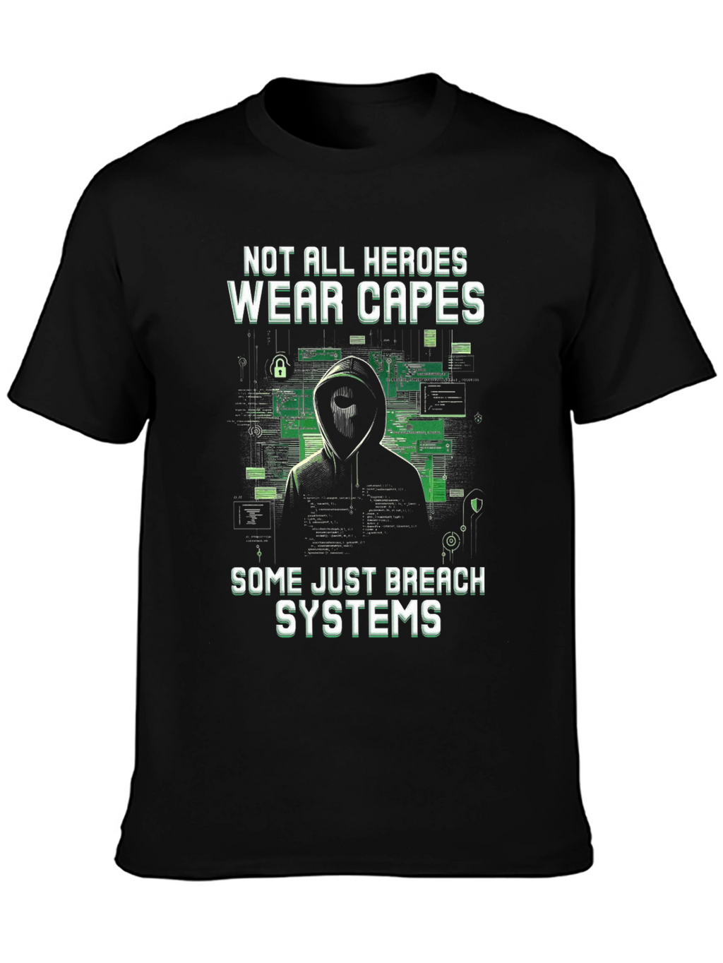 Not All Heroes Wear Capes Breach Systems T-Shirt