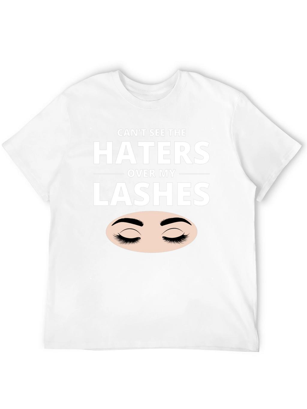 Cant See the Haters Over My Lashes Black T-Shirt