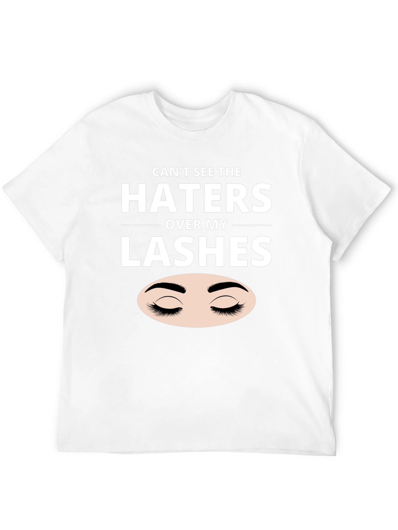 Cant See the Haters Over My Lashes Black T-Shirt