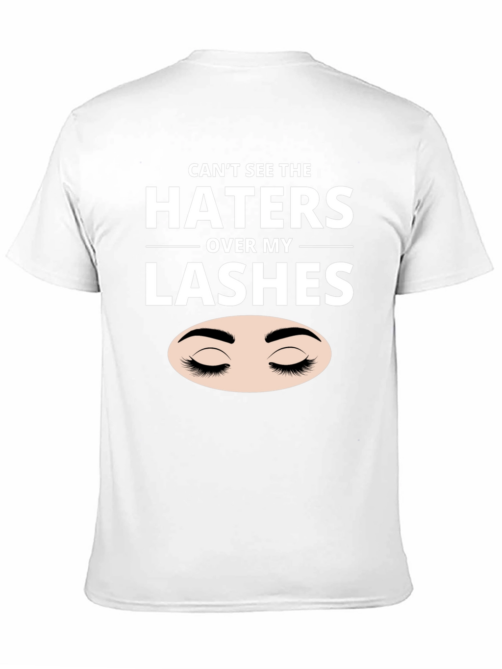 Cant See the Haters Over My Lashes Black T-Shirt