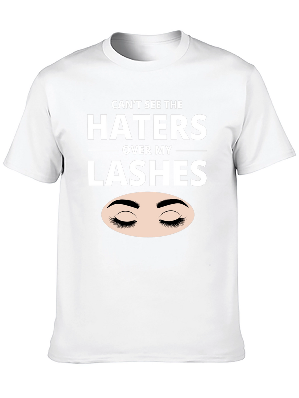 Cant See the Haters Over My Lashes Black T-Shirt