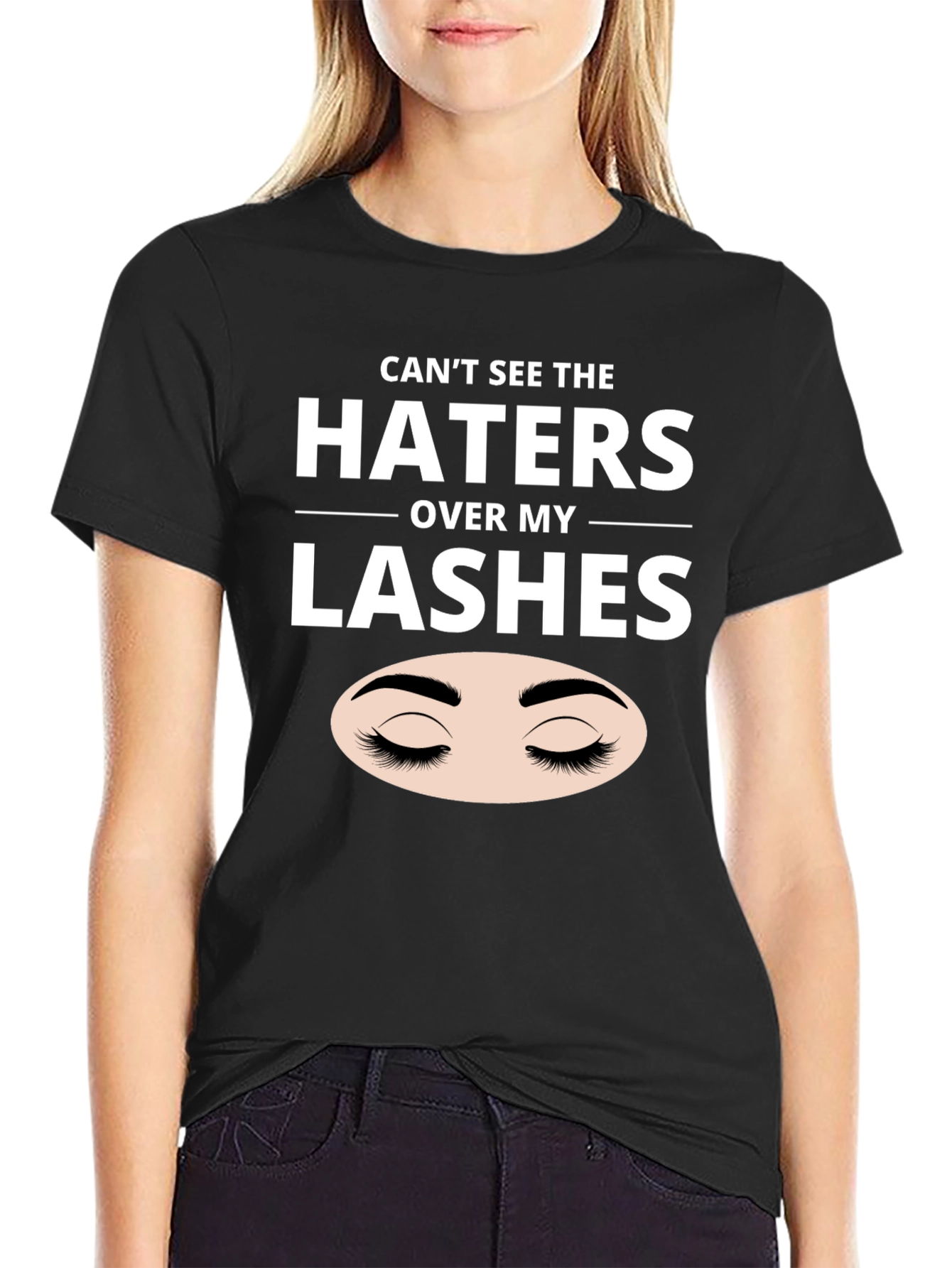 Cant See the Haters Over My Lashes Black T-Shirt