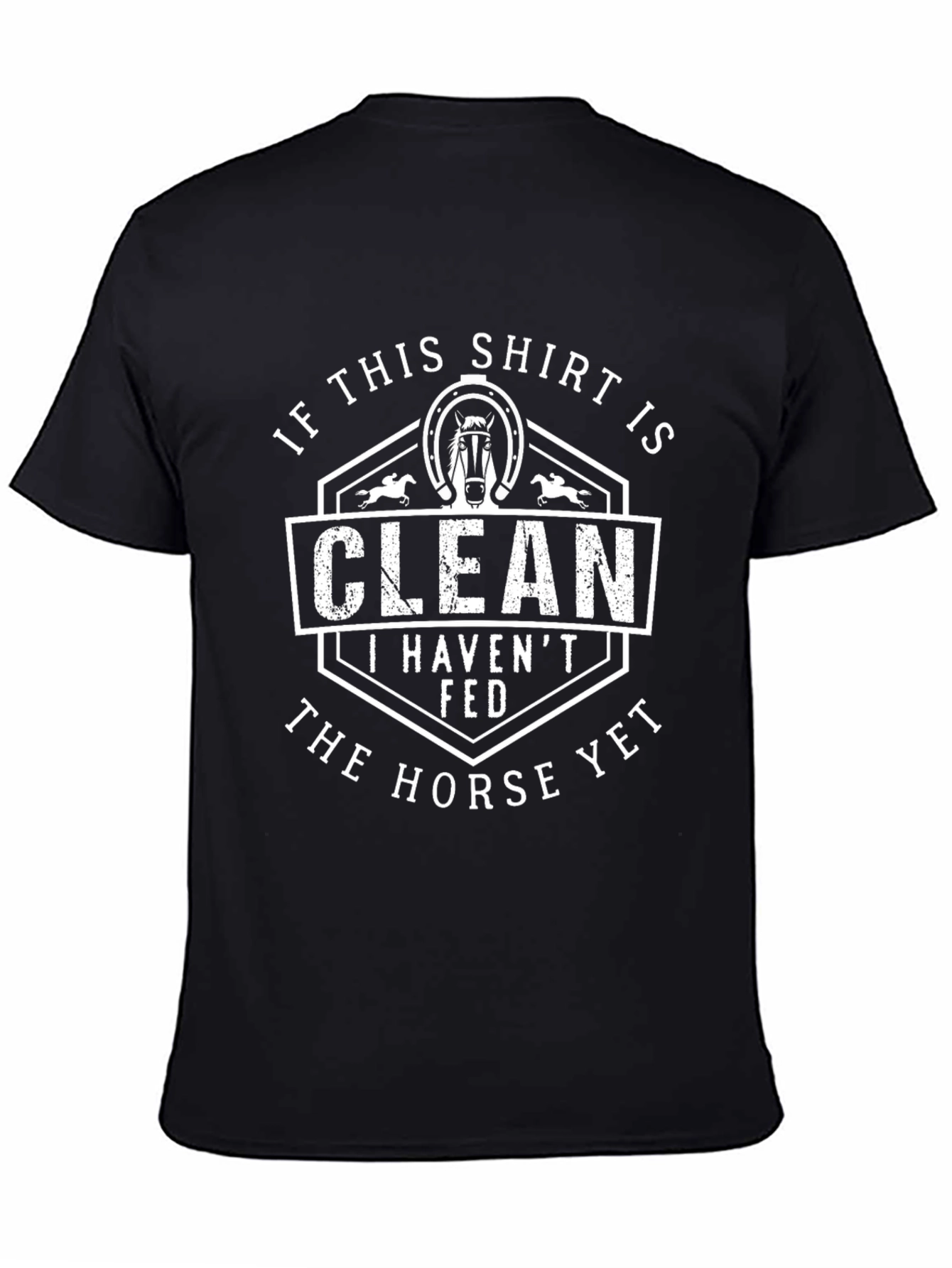 Funny Horse Lover T-Shirt: If This Shirt is Clean