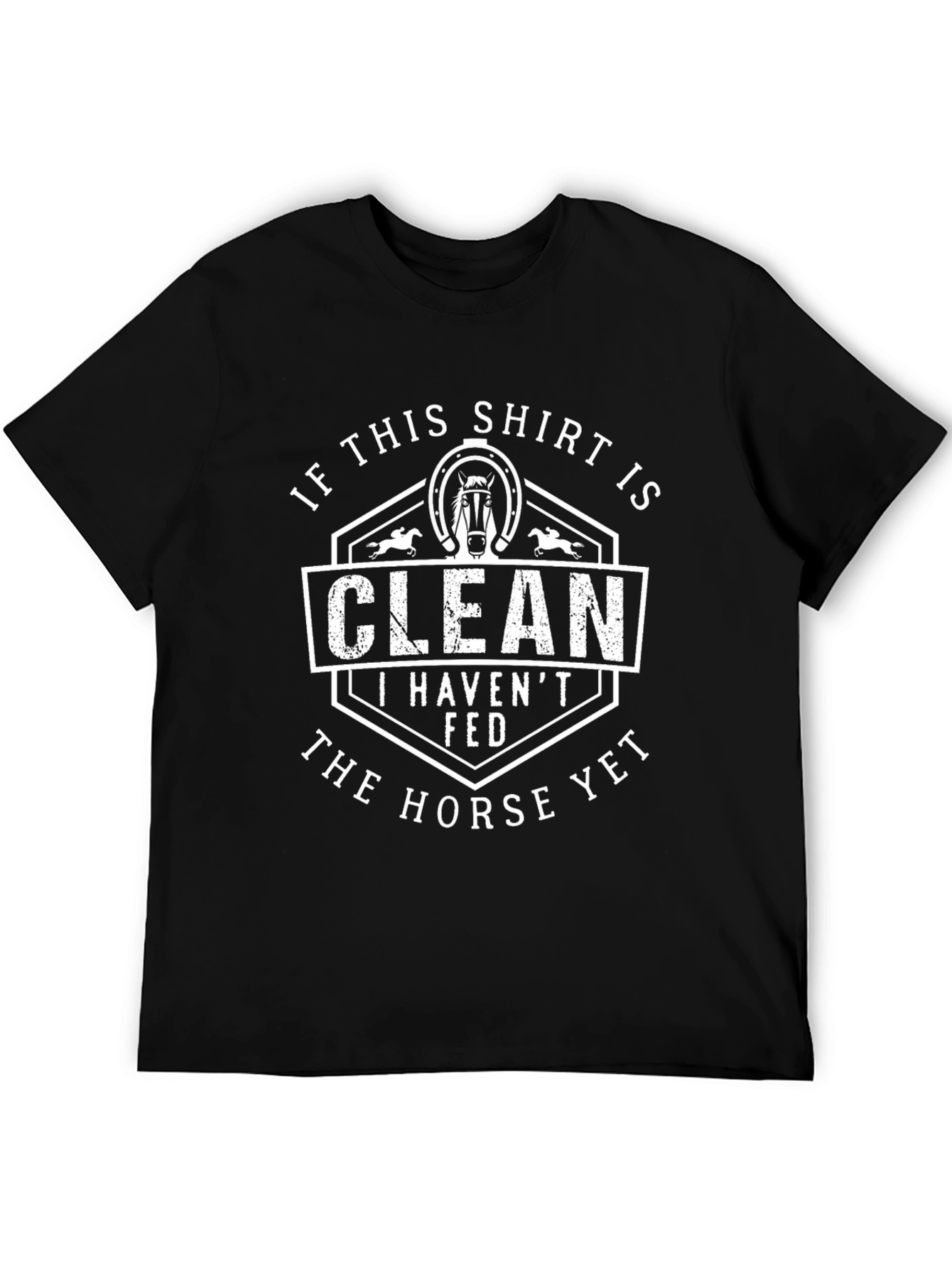 Funny Horse Lover T-Shirt: If This Shirt is Clean