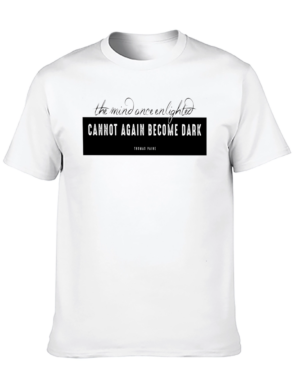 Enlightened Mind Graphic Tee - Thomas Paine Quote T-Shirt