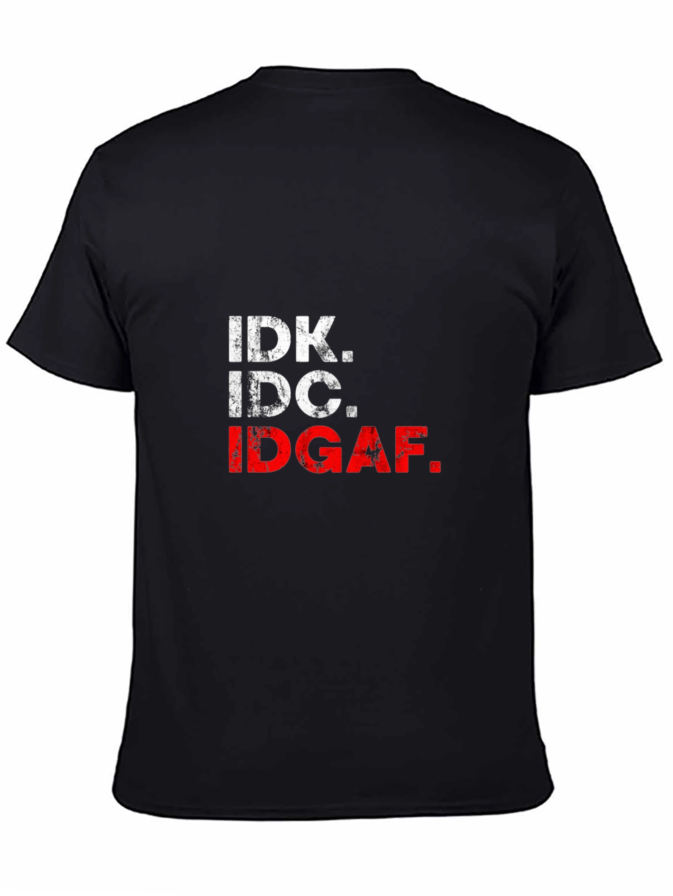 IDK IDC IDGAF Black Graphic Tee