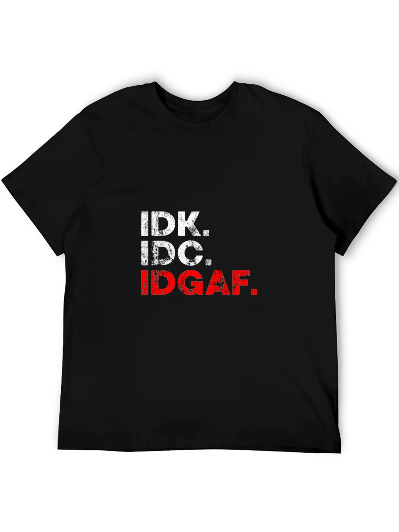IDK IDC IDGAF Black Graphic Tee