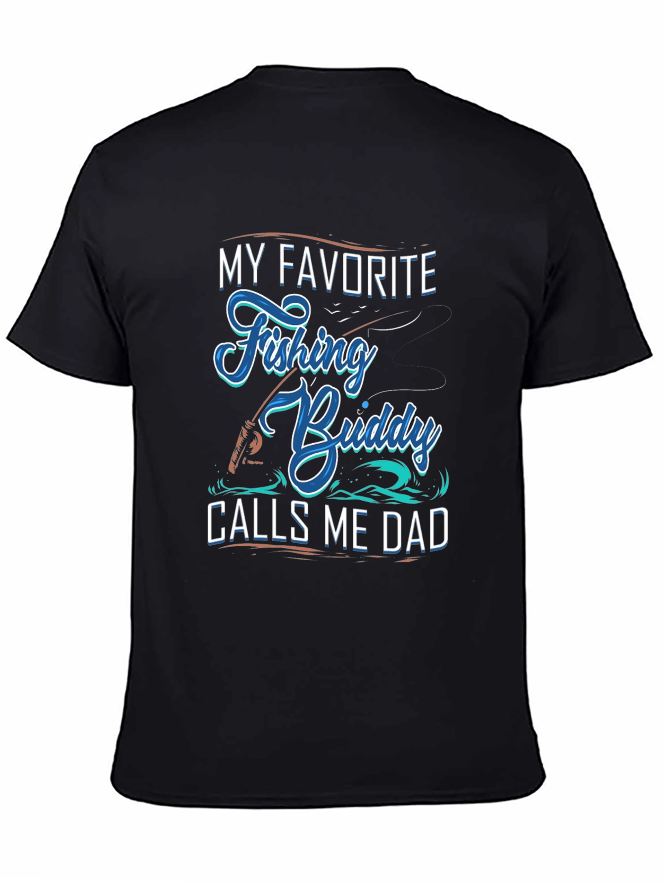 My Favorite Fishing Buddy Calls Me Dad Graphic Tee