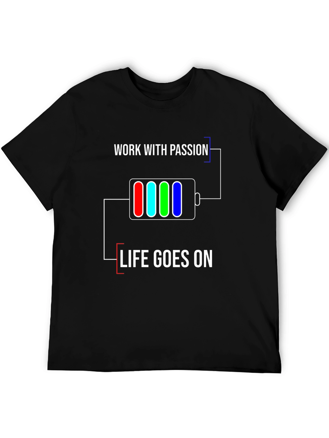 Work with Passion T-Shirt | Life Goes On